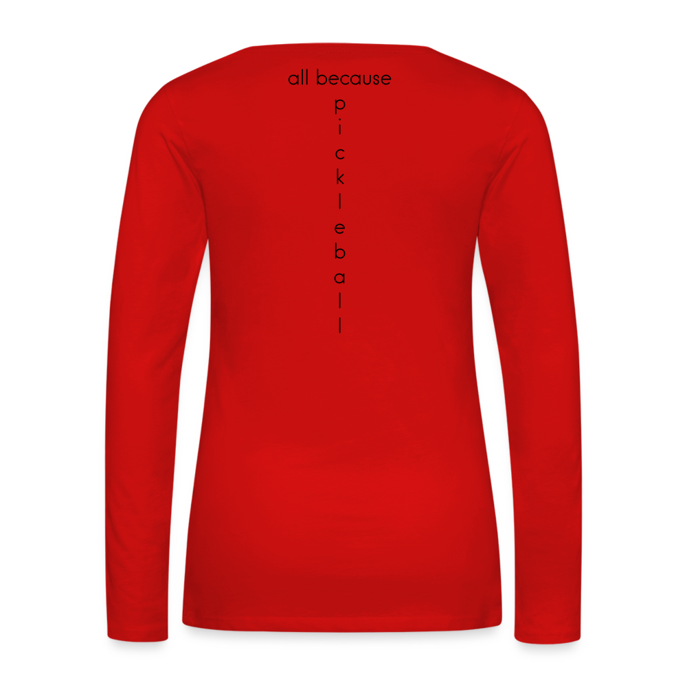 Dinkers & Bangers Women's Premium Long Sleeve T-Shirt | Spreadshirt 876 - red