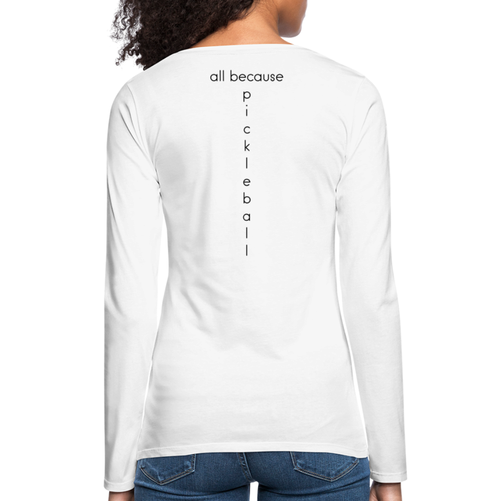 Dinking Matters Women's Premium Long Sleeve T-Shirt | Spreadshirt 876 - white