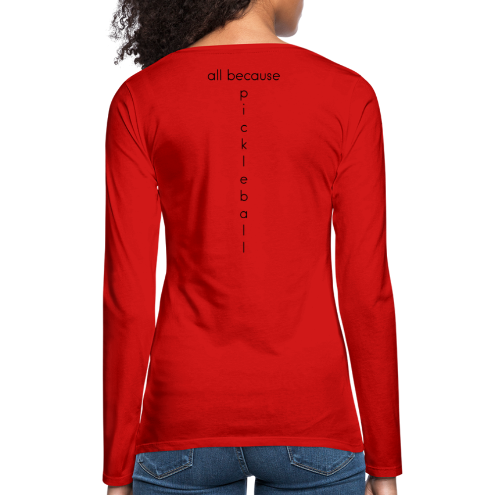 Dinking Matters Women's Premium Long Sleeve T-Shirt | Spreadshirt 876 - red