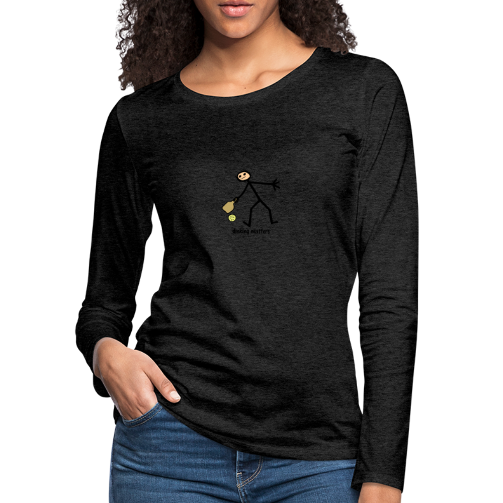 Dinking Matters Women's Premium Long Sleeve T-Shirt | Spreadshirt 876 - charcoal grey