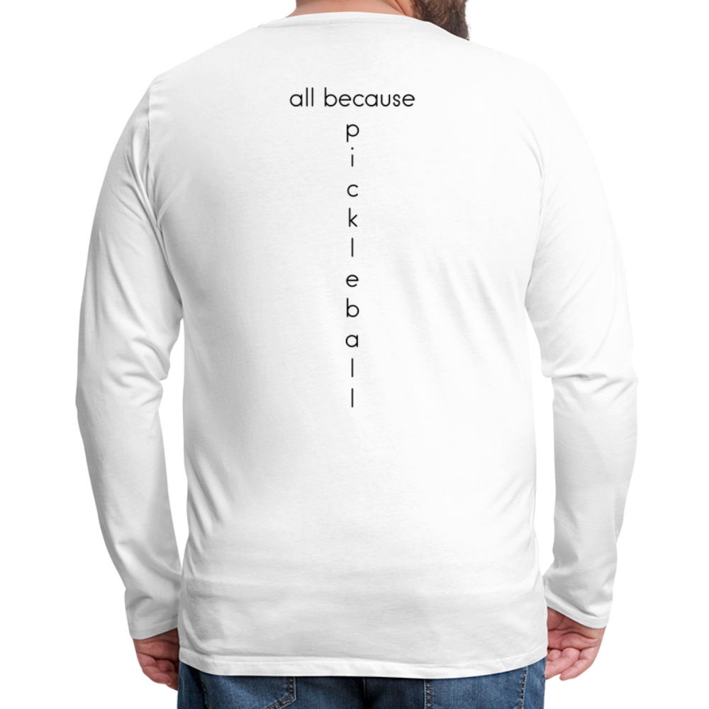 Dinkers & Bangers Men's Premium Long Sleeve T-Shirt | Spreadshirt 875 - white