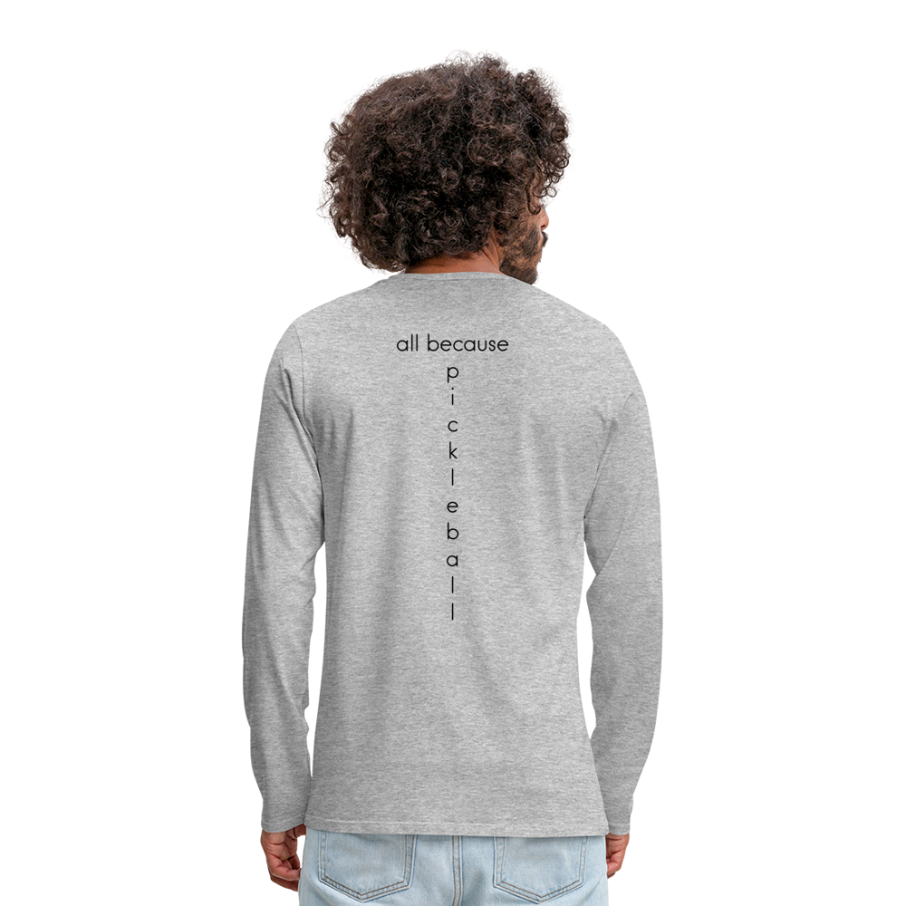 Dinking Matters Men's Premium Long Sleeve T-Shirt | Spreadshirt 875 - heather gray