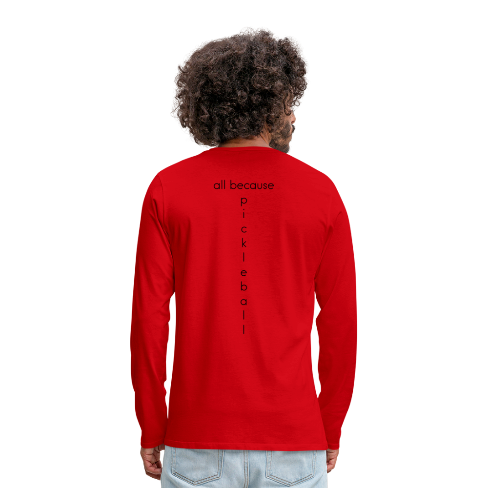 Dinking Matters Men's Premium Long Sleeve T-Shirt | Spreadshirt 875 - red