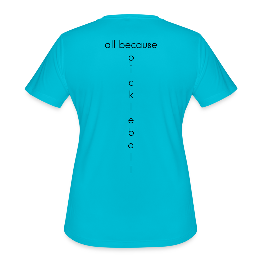 Dinking Matters Women’s Moisture Wicking Performance TShirt - turquoise