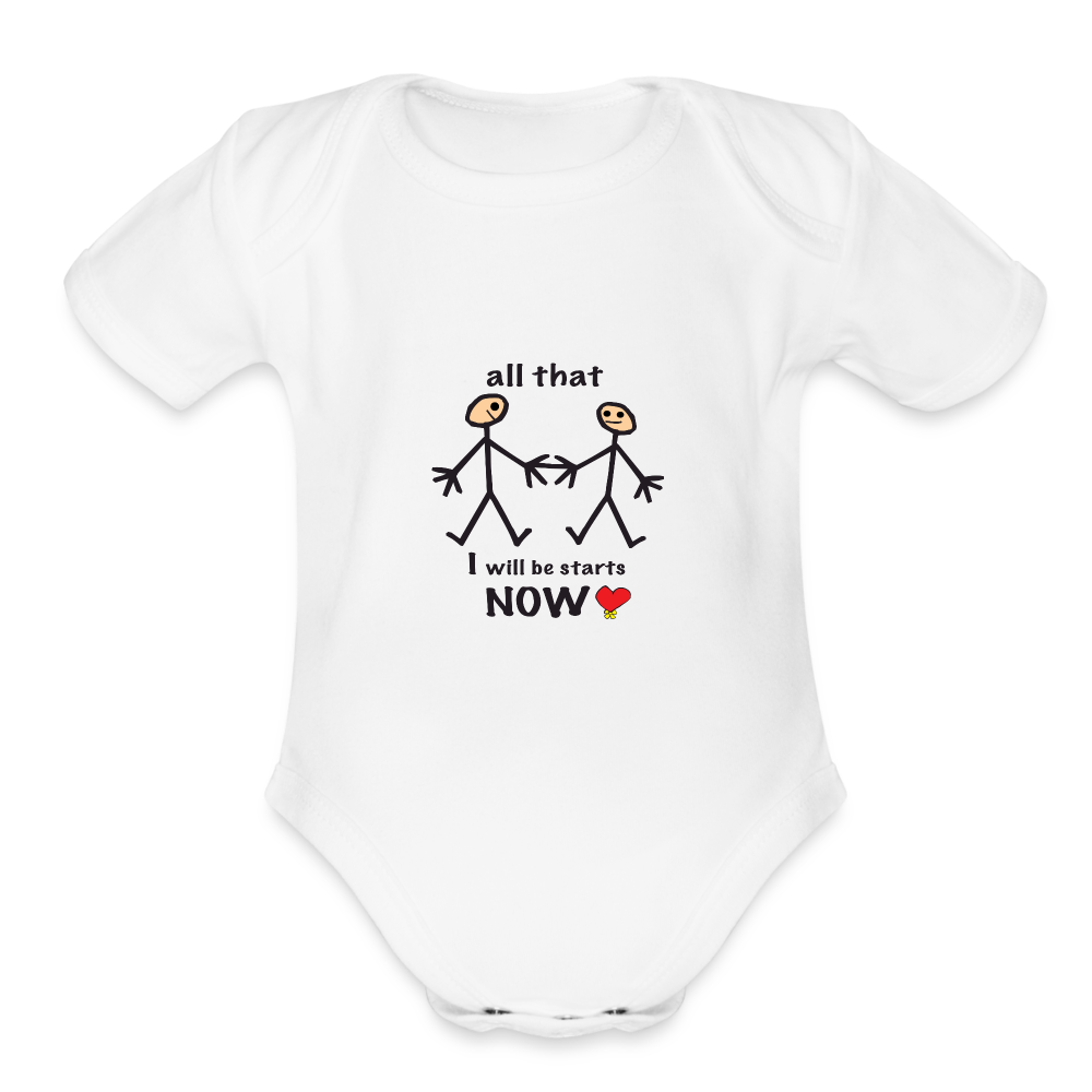 All that I will be starts now in Organic Short Sleeve Baby Bodysuit - white