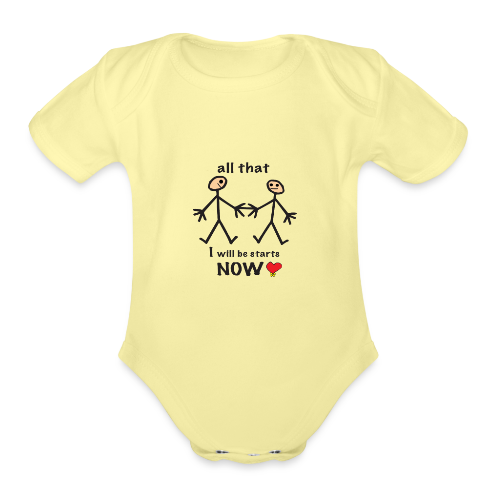 All that I will be starts now in Organic Short Sleeve Baby Bodysuit - washed yellow