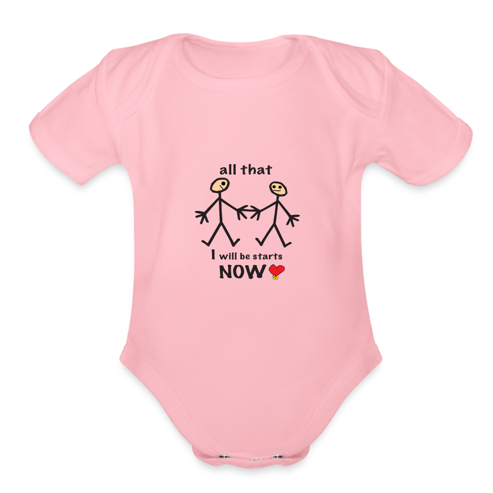 All that I will be starts now in Organic Short Sleeve Baby Bodysuit - light pink