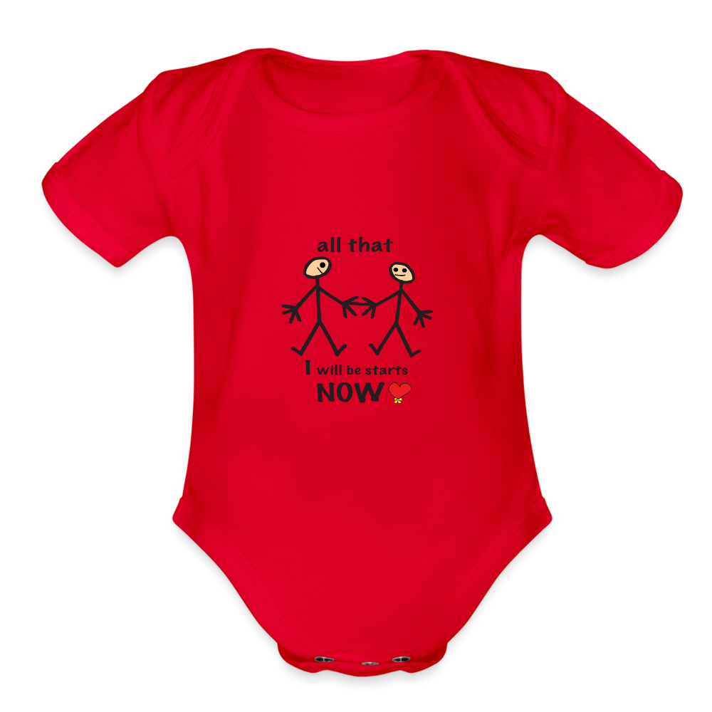 All that I will be starts now in Organic Short Sleeve Baby Bodysuit - red