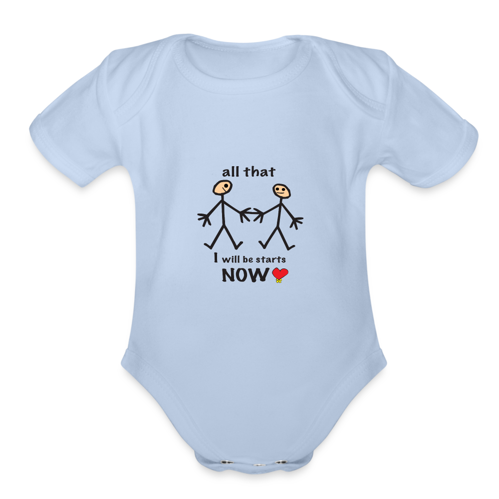 All that I will be starts now in Organic Short Sleeve Baby Bodysuit - sky