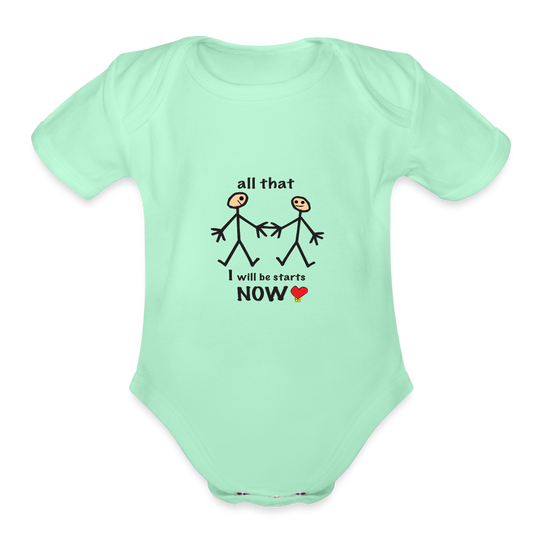 All that I will be starts now in Organic Short Sleeve Baby Bodysuit - light mint