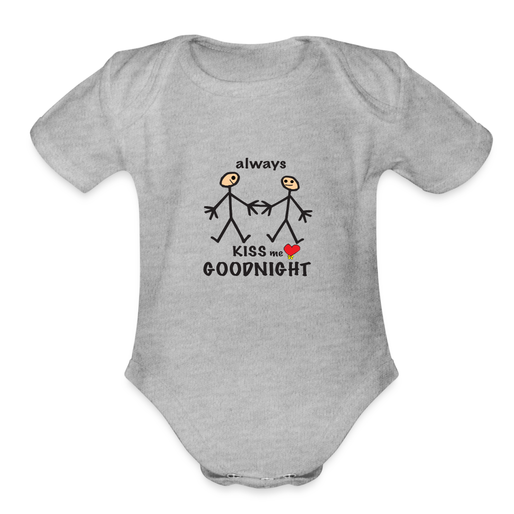 Always Kiss Me Goodnight in Love Organic Short Sleeve Baby Bodysuit - heather grey