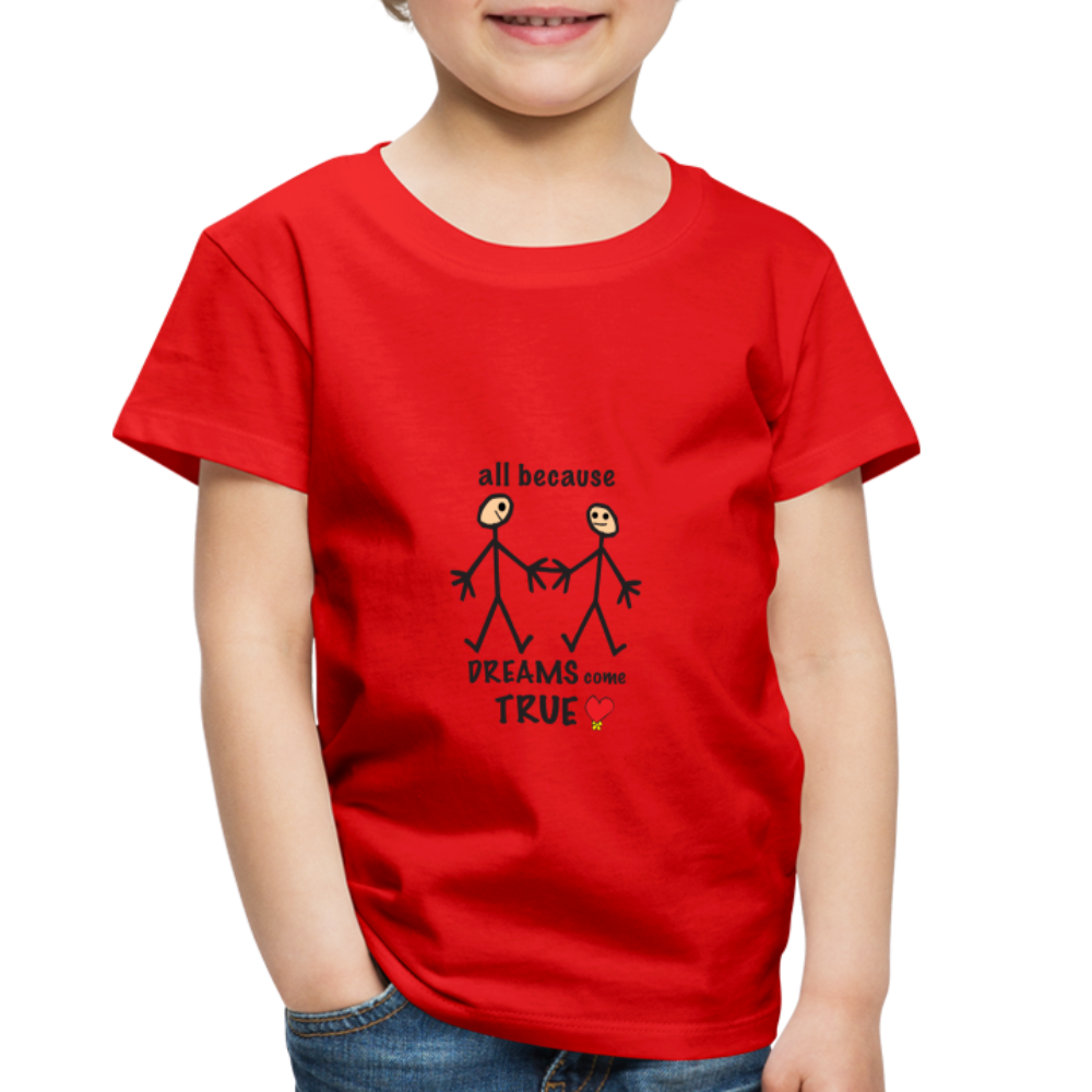 AB Dreams Come True in Toddler Premium T-Shirt | Spreadshirt 814 - red