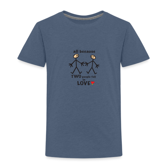 AB Two People Fell In Love in Toddler Premium T-Shirt | Spreadshirt 814 - heather blue
