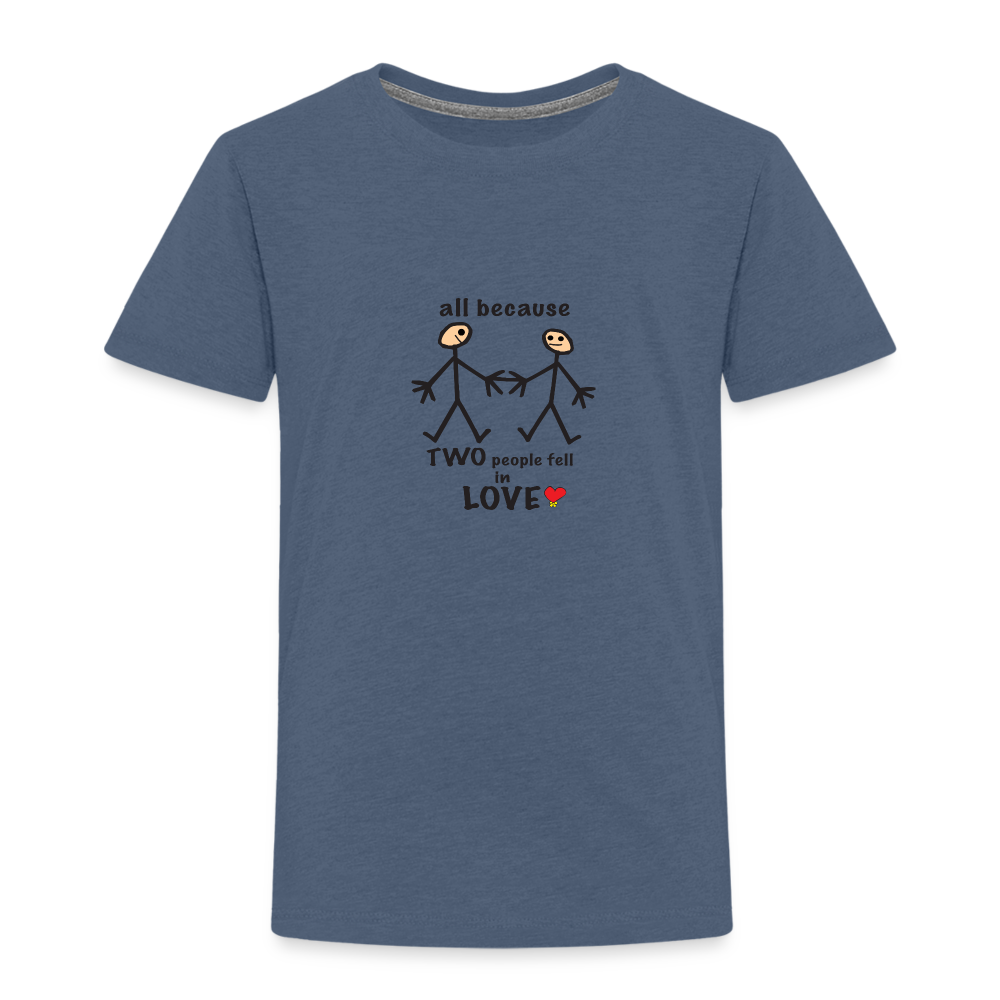 AB Two People Fell In Love in Toddler Premium T-Shirt | Spreadshirt 814 - heather blue