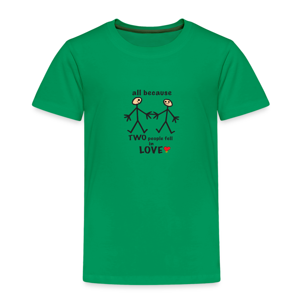 AB Two People Fell In Love in Toddler Premium T-Shirt | Spreadshirt 814 - kelly green